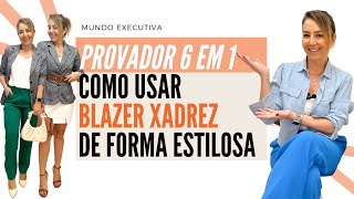 PROVADOR 6 EM 1: 6 LOOKS ESTILOSOS COM BLAZER XADREZ - Michelle Castro #looksestilosos #blazerxadrez