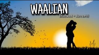 Waalian [Slowed+Reverb] | Harnoor | Music lovers | Modern Lyrics