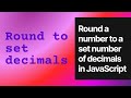 Round a number to a set number of decimals in JavaScript