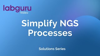 Simplify NGS Processes