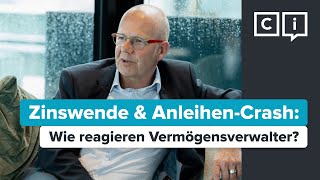 Zinswende und Anleihen-Crash: Wie reagieren Vermögensverwalter? | CAPinside