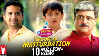 Se× Chat with Pappu & Papa | Episode 01 | Masturbation | Se× Education