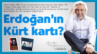 Erdoğan’ın Kürt kartı?