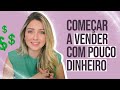 Como começar a VENDER ROUPAS com pouco dinheiro?