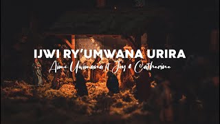 Ijwi Ry'umwana Urira - Aimé Uwimana ft Joy \u0026 Catherine (Lyric Video)