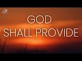 God Shall Provide For You