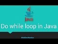 29. Do While Loop in Java