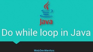 29. Do While Loop in Java