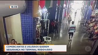 Comerciantes e usuários querem segurança no terminal rodoviário