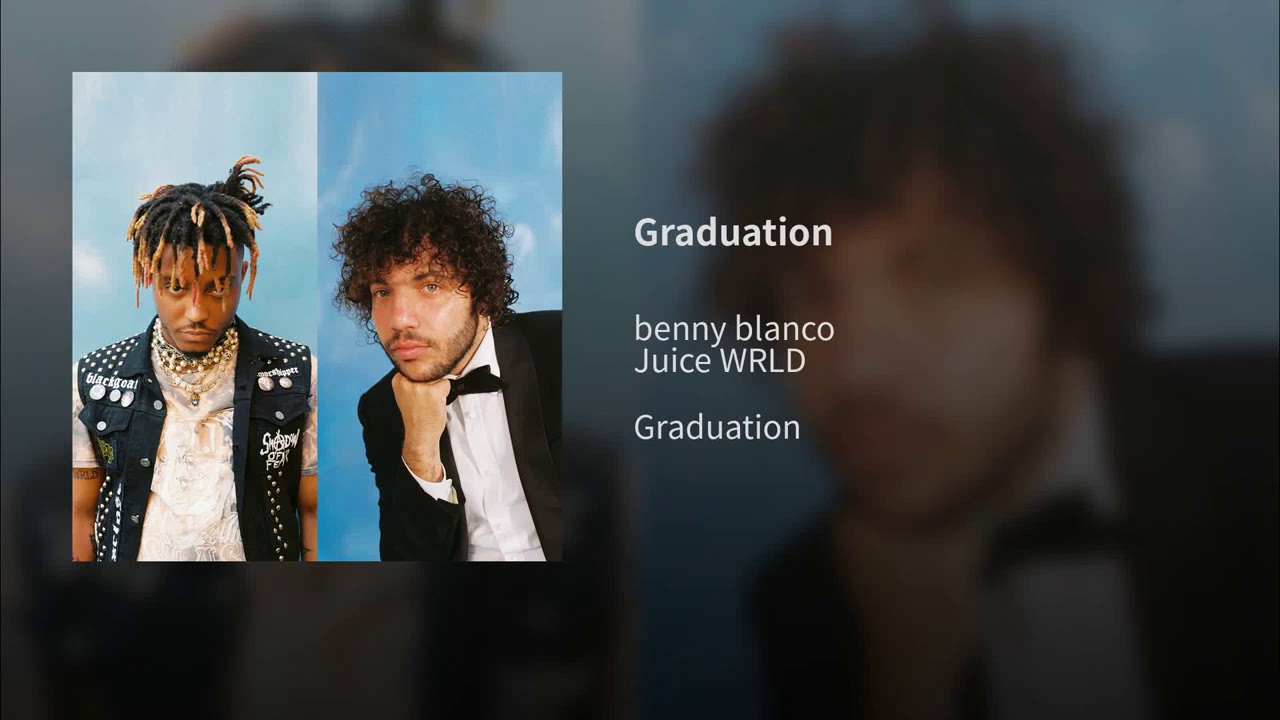 Benny Blanco Juice Wrld Graduation Audio Youtube