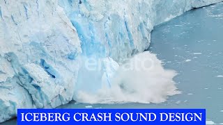 Iceberg Crash | Sound Design by Almaz Khakimov