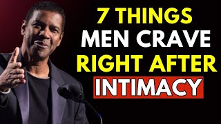 7 Things Men Secretly Crave After Intimacy That Most Women Do Not Know | Denzel Washington