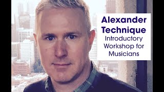 Introductory Workshop on Alexander Technique for Musicians by Mike McKenna