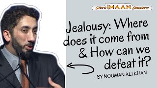 JEALOUSY : WHERE DOES IT COME FROM AND HOW CAN WE DEFEAT IT I BEST NOUMAN ALI KHAN LECTURES