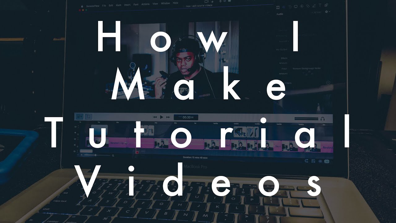 How I Make Tutorial Videos - YouTube