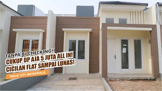 RUMAH TANPA BI CHECKING! HARGA 200 JUTAAN DAN CICILAN FLAT SAMPAI LUNAS! | TENJO CITY METROPOLIS