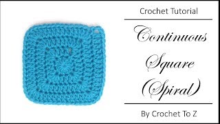 Crochet Tutorial - Continuous Square (Spiral)