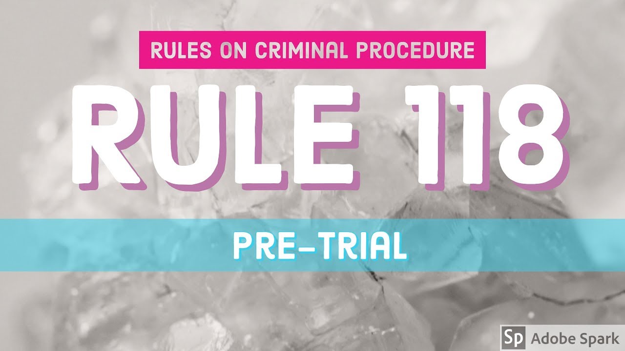 Rule 118; Pre Trial; CRIMINAL PROCEDURE [AUDIO CODAL] - YouTube