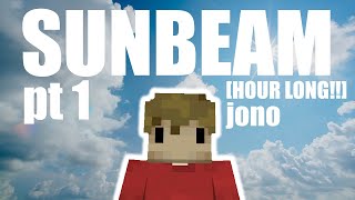SUNBEAM pt1 HOUR LONG!! [GRIAN TIMELAPSE MUSIC HC8] | jono