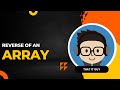 Reverse of an Arrays in java (Multiple Approaches) (English) | Arrays