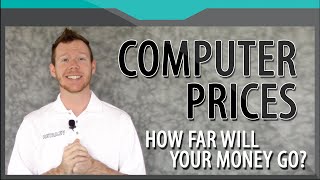 Computer Prices: What You Should Expect to Pay When Buying a New Computer | Retailey Answers