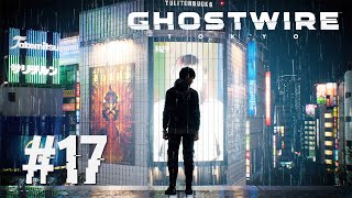 Ghostwire: Tokyo : ยุ่งเรื่องชาวบ้านคืองานถนัด (EP.17)