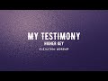 My Testimony - Elevation Worship Karaoke (Higher Key - Girl Lead)