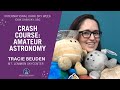 Crash Course: Amateur Astronomy with Tracie Beuden