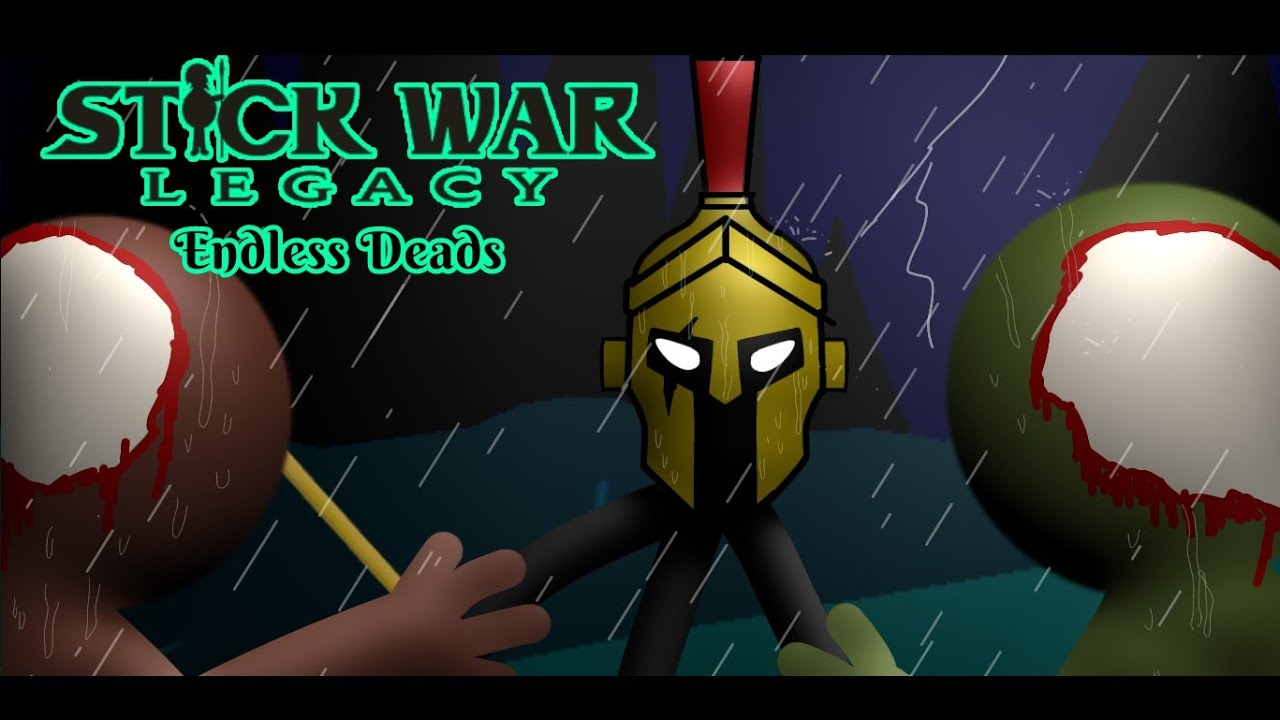 Stick War Legacy Endless Deads Music Video Big Guts And Bigger Guns