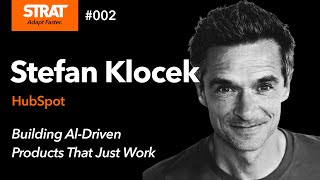 Stefan Klocek: Building Al-Driven Products That Just Work | STRAT PODCAST  #002