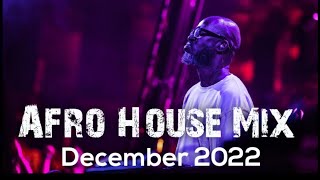Afro House Mix December 2022 • Black Coffee • Dj Sbu a •Shimza •Sun-El Musician • Caiiro • Enoo Napa