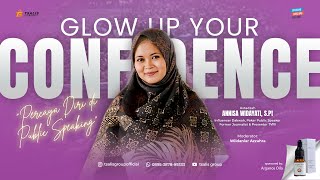 GLOW UP YOUR CONFIDENCE  -  Ustadzah Annisa Widayati, S. Pt