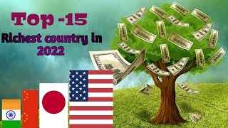 Top 15 richest country in 2022 / முதல் 15 பணக்கார நாடு 2022