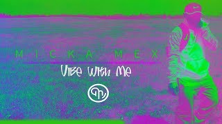 Micka Mex | Vibe With Me