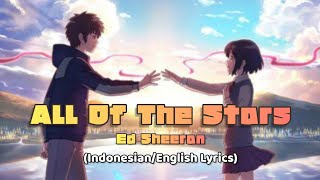 Ed Sheeran - All Of The Stars (Indonesian/English Lyrics Video)