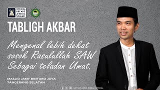 LIVE | TABLIGH AKBAR - MENGENAL LEBIH DEKAT SOSOK RASULULLAH SAW SEBAGAI TELADAN UMMAT | TANGSEL