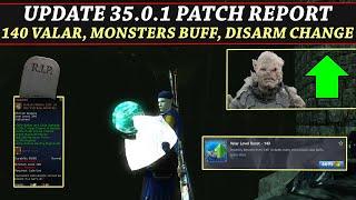 LOTRO: U35.0.1 Patch Report | Level 140 Valar, Monsters Big Buff, Disarm Change \u0026 More