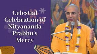 Celestial Celebration of Nityananda Prabhu's Mercy | Nityananda Trayodashi | HG Damodar Das