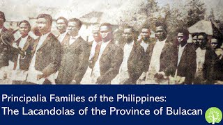 Principalia Families of the Philippines | Lacandolas of Bulacan