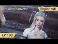 [Eng Sub] Lord of the Universe EP180