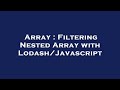 Array : Filtering Nested Array with Lodash/Javascript
