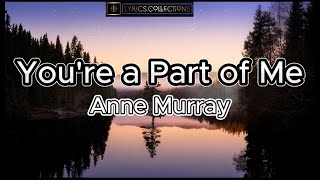 YOU'RE A PART OF ME Song by Anne Murray