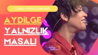 Aydilge - Yalnızlık Masalı (Aydilge ile Bizdensin) #CanlıPerformans