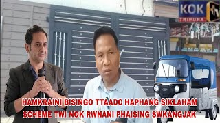 HAMKRAINI BISINGO TTAADC HAPHANG SIKLAHAM SCHEME TWI NOK RWNANI PHAISING SWKANGJAK