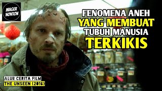 KETIKA TUBUH MANUSIA MULAI RAPUH DAN TERKIKIS SAMPAI LENYAP - Alur Cerita Film THE UNS33N (2016)