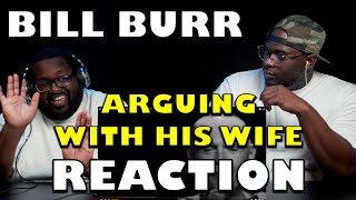 DJ Mann ReActs | Bill Burr | Arguing With His Wife