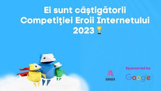 Câștigătorii Competiției Naționale Eroii Internetului 2023