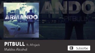 Pitbull - Maldito Alcohol vs Afrojack [Official Audio]