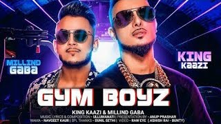 Gym Boys | MILLIND GABA FT.KING KAAZI | NEW SONG 2019