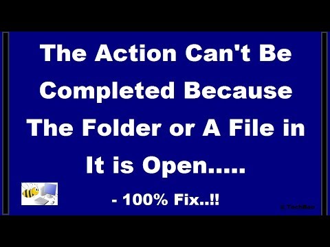 The Action Can’t Be Completed Because The Folder or A File in It is Open – 100% Fix  !!